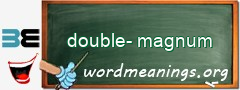 WordMeaning blackboard for double-magnum